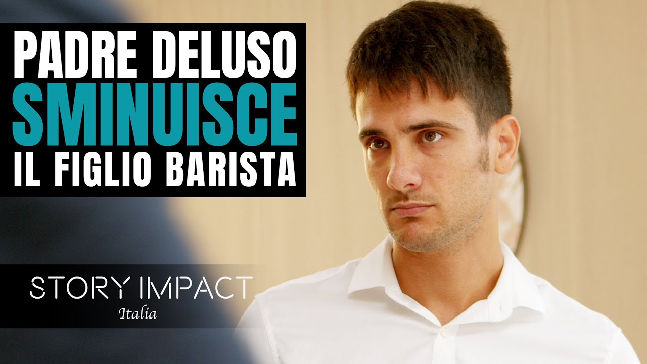 Sminuisce il figlio che fa il barista, capirà qualcosa di importante