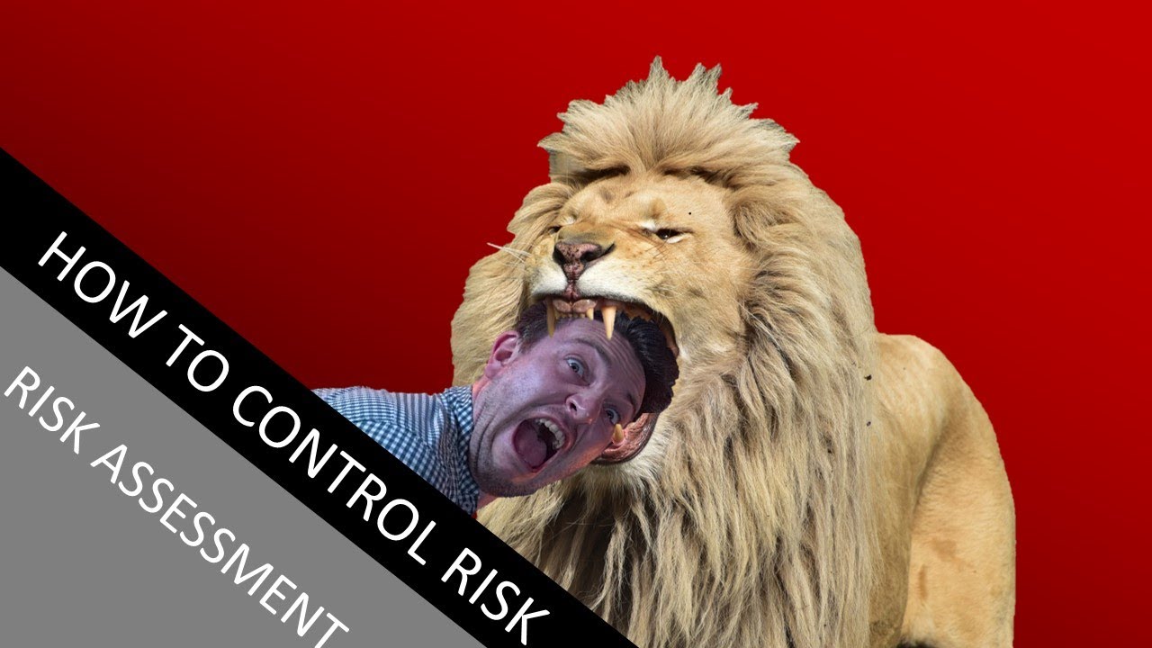How to Control Risk - Risk Assessment
