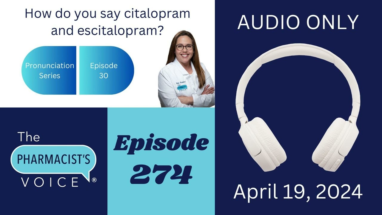 How do you say citalopram and escitalopram?  Pronunciation Series Episode 30