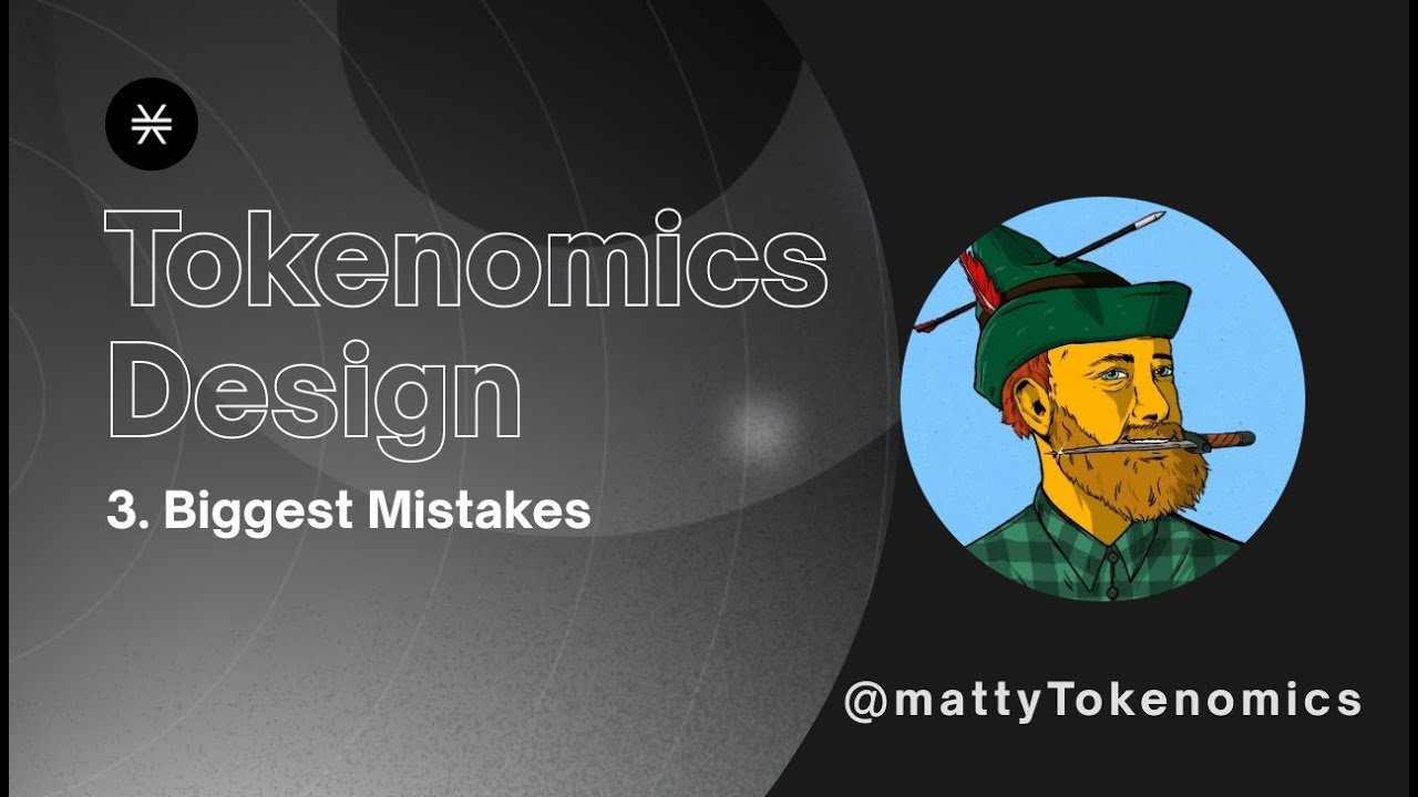 Common Mistakes in Tokenomics - Tokenomics Design Course (Part 3)