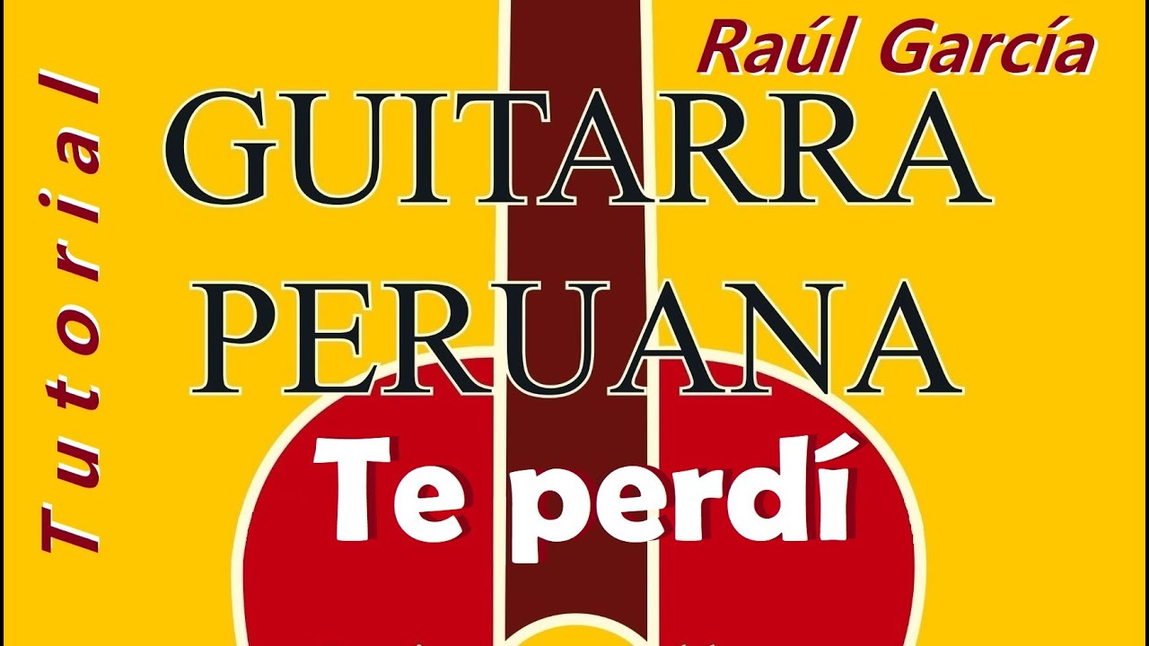 TE PERDÍ - Yaraví / Raúl García Zárate / Tutorial con TAB para guitarra solista