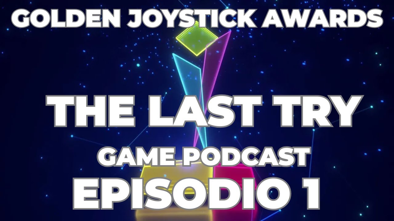 TLT #01: INAUGURACIÓN THE LAST TRY GAME PODCAST | Reaccionamos a los Golden Joystick Awards 2025