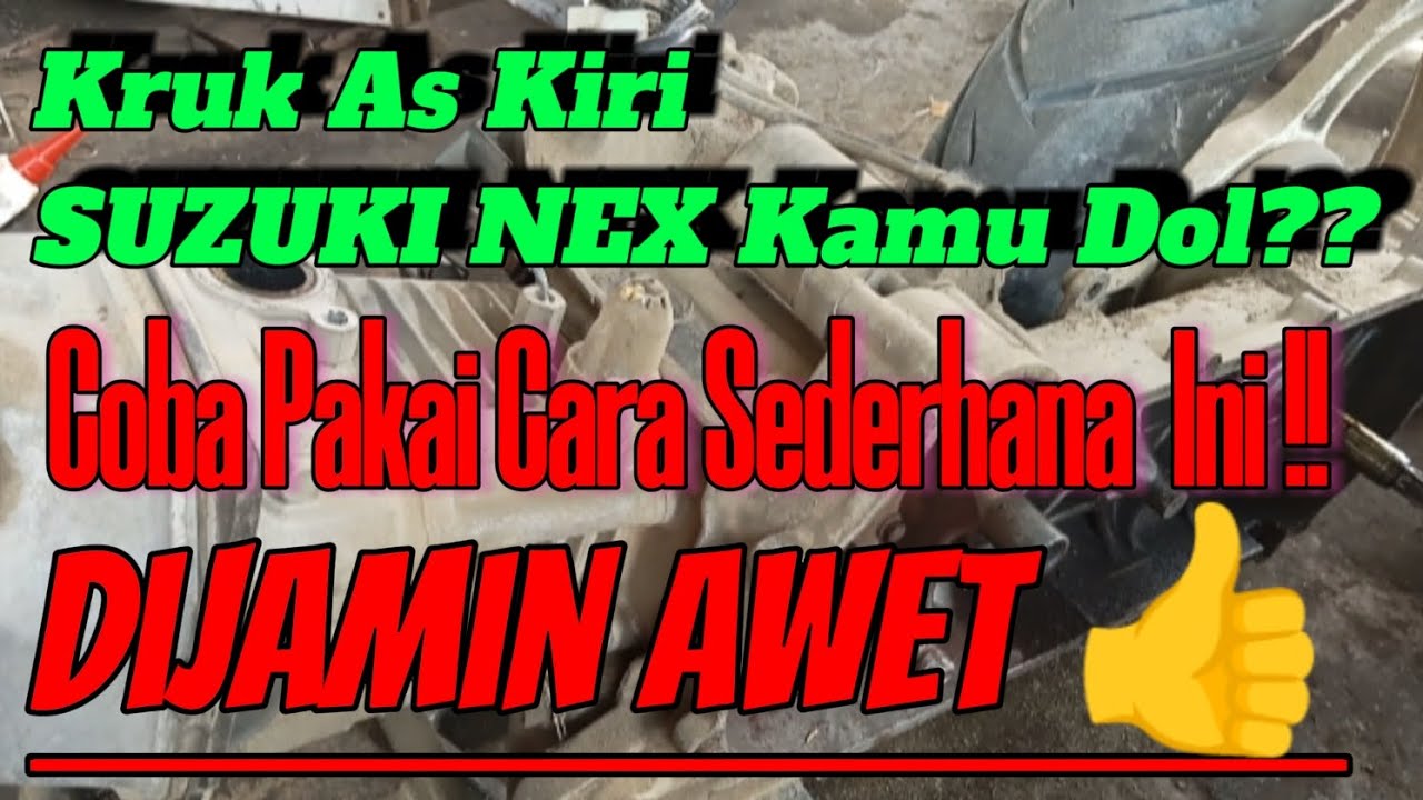 Tutorial Cara Mudah Mengatasi Kruk As Kiri SUZUKI NEX Yang Sudah DOL
