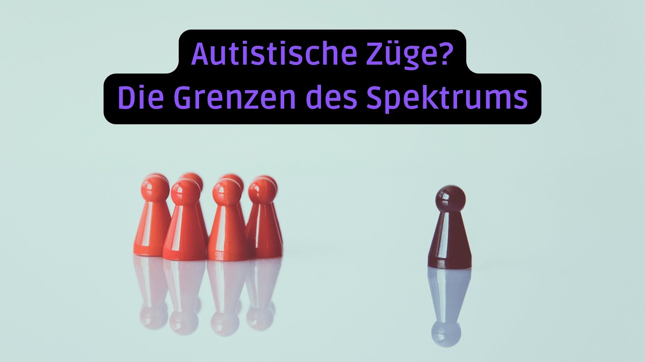 Sind wir wirklich alle ein bisschen autistisch? (mit Test)