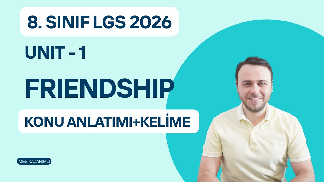 8. Sınıf LGS İngilizce 1. Ünite: Friendship | Konu Anlatımı (2026)
