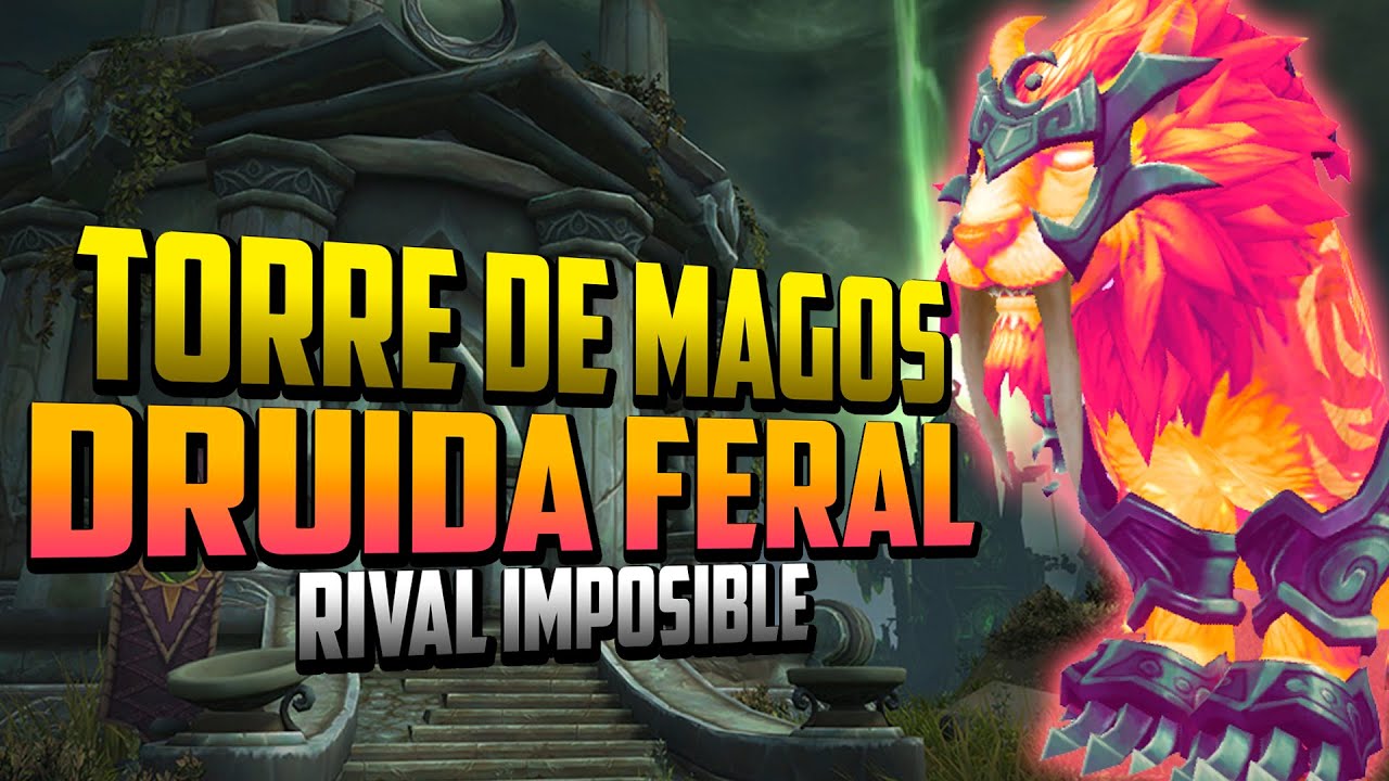 Torre de Magos | Druida Feral | Desafío Agatha - Rival Imposible 9.1.5