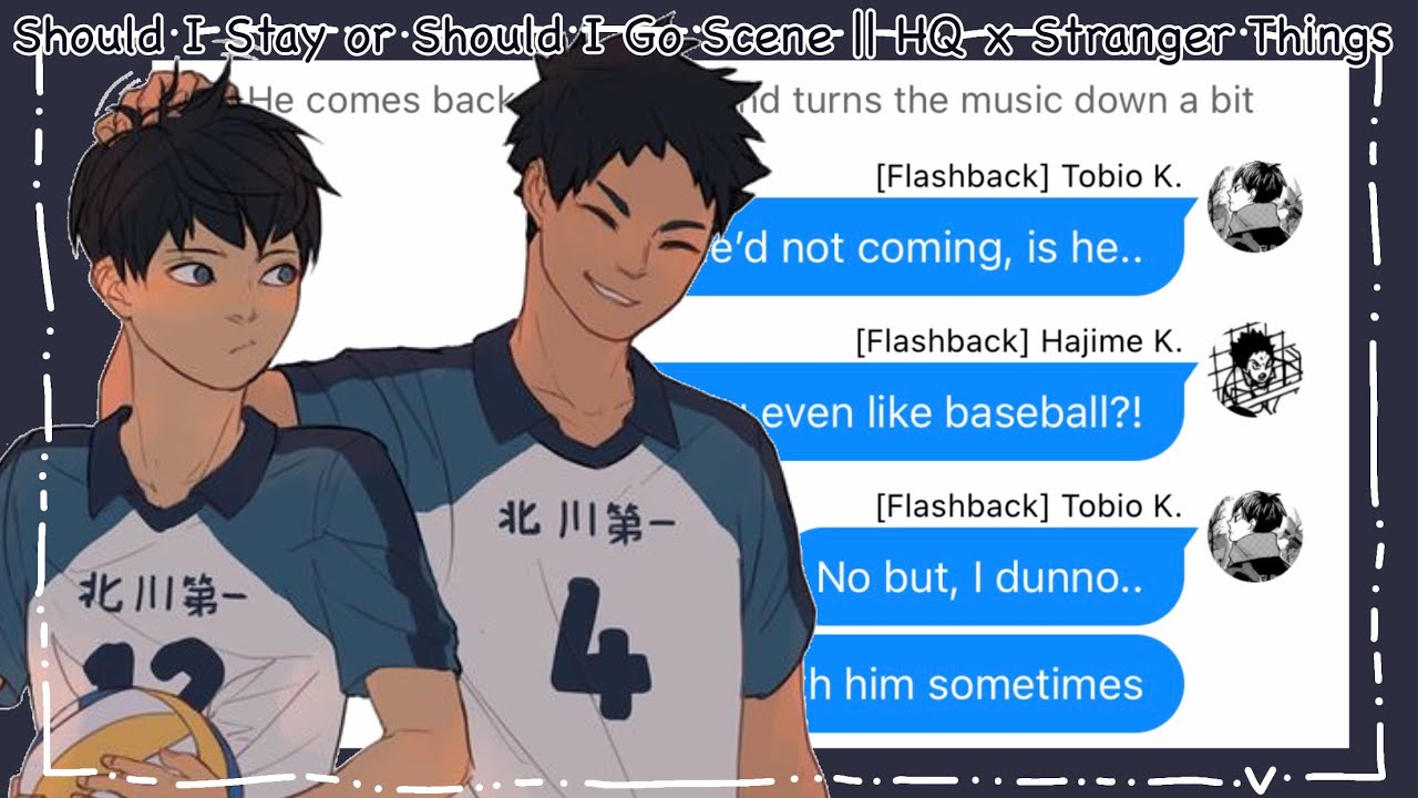 Should I Stay or Should I Go Scene || HQ x Stranger Things 1 || Haikyuu Texts