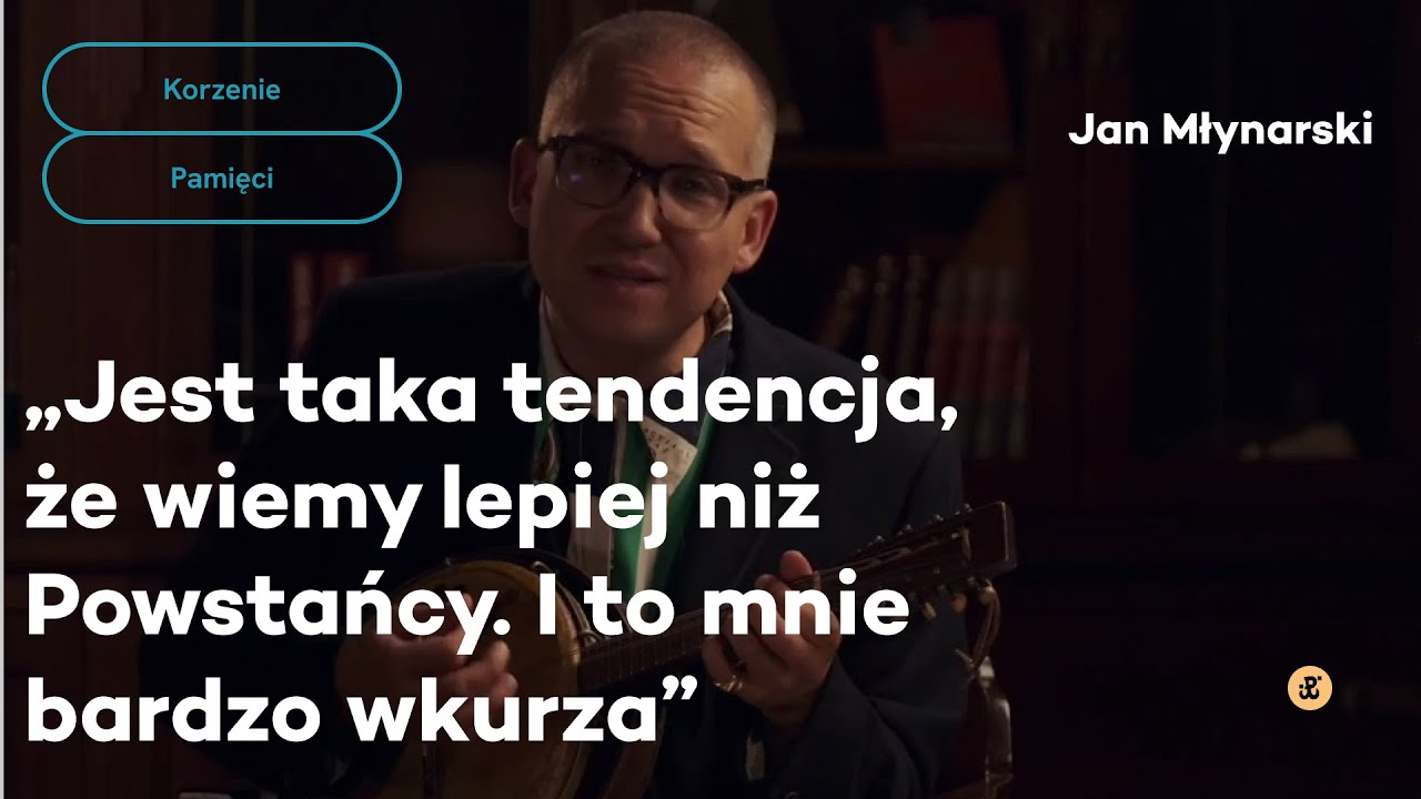 Jest taka tendencja, że wiemy lepiej niż Powstańcy. I to mnie bardzo wkurza | Korzenie pamięci
