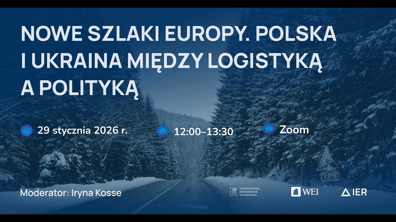 Nowe szlaki Europy. Polska i Ukraina między logistyką a polityką