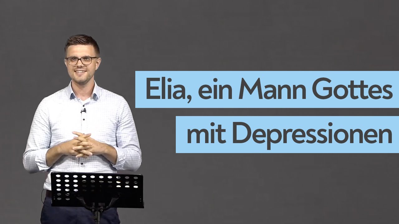 Elia, ein Mann Gottes mit Depressionen - Freikirche Kreuzheide - Benjamin Kremin