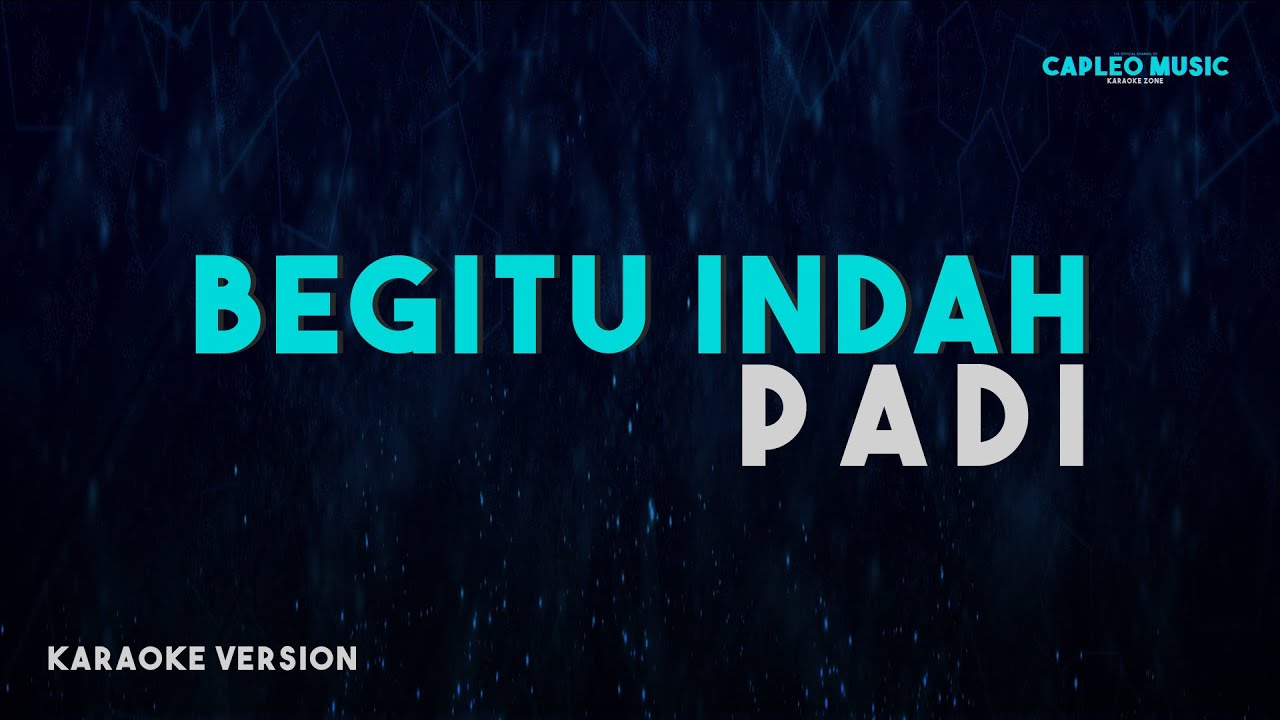 Padi – Begitu Indah (Karaoke Version)