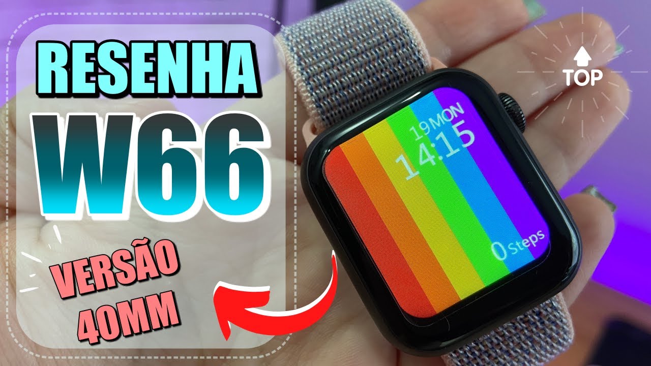 REVIEW SMARTWATCH W66 DE 40MM, TAMANHO PERFEITO PARA PULSO FINO! ACABAMENTO INCRÍVEL #resenhaW66
