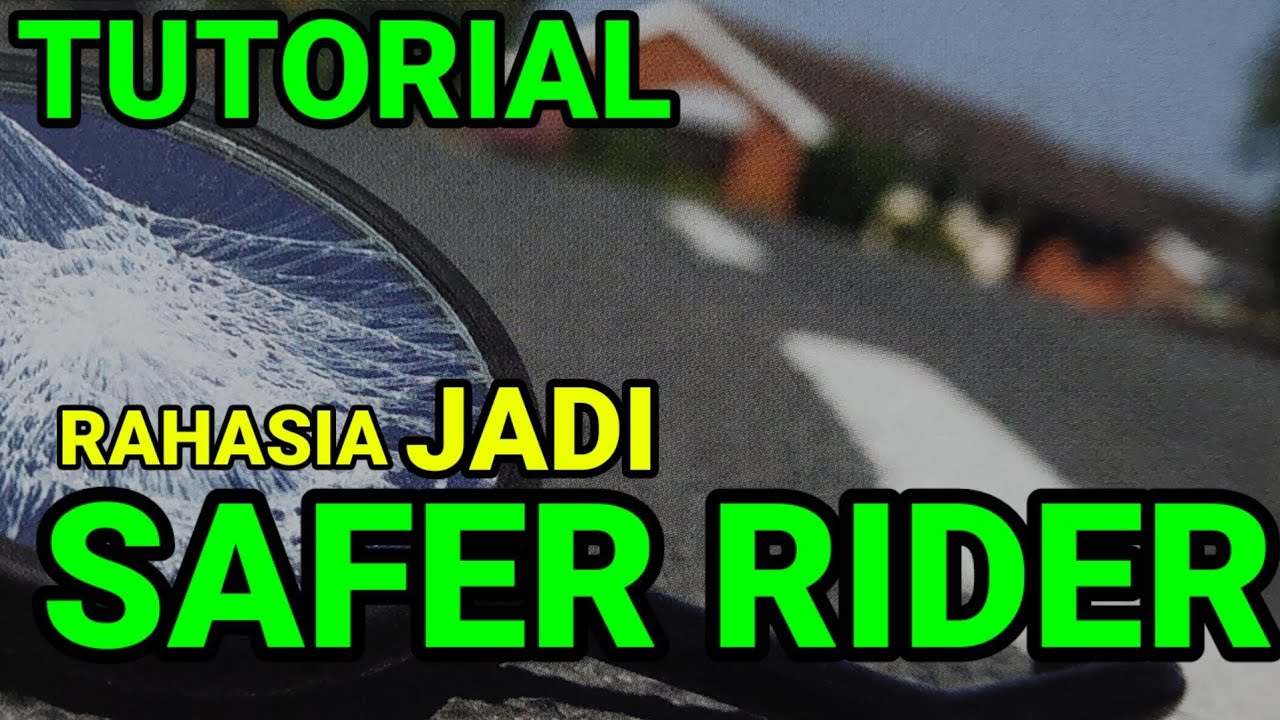 Safety Riding -  Tutorial Mengendarai Motor - Cara Menjadi Pengendara Motor yang Lebih Aman