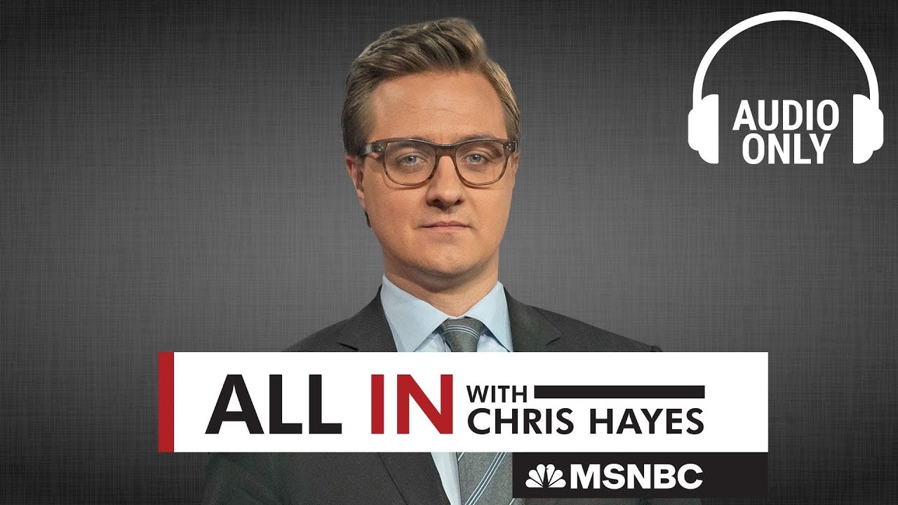 All In with Chris Hayes - Nov. 15 | Audio Only