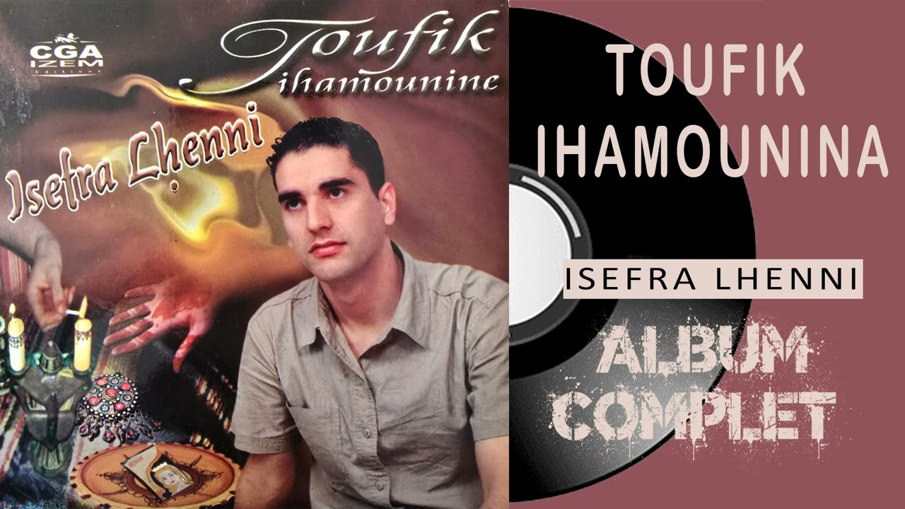 Toufik Tihamounine - Isefra lhenni (Album Complet)