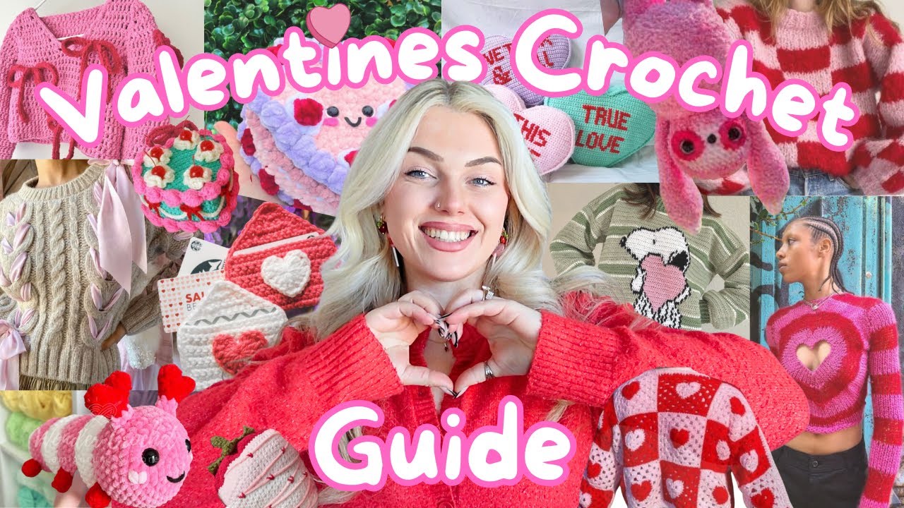 Crochet Valentines Pattern Guide 2025 - Amigurumi and Wearables *LOTS OF INSPO*