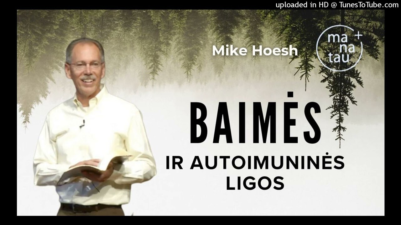 Baimės ir autoimuninės ligos/ Mike Hoesh
