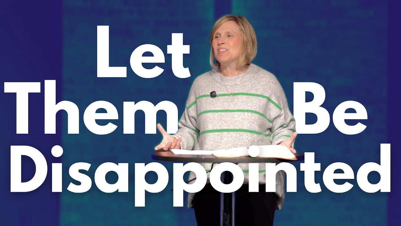 Let Them Be Disappointed