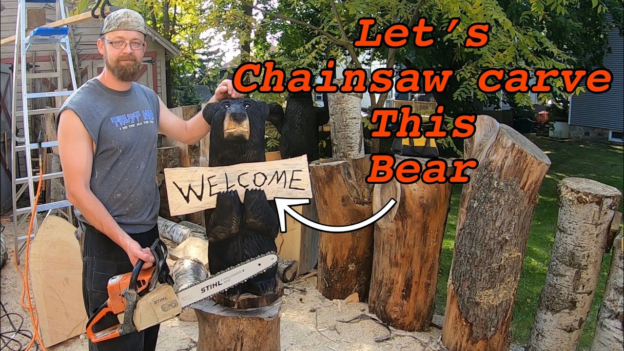 Let’s chainsaw carve this bear !