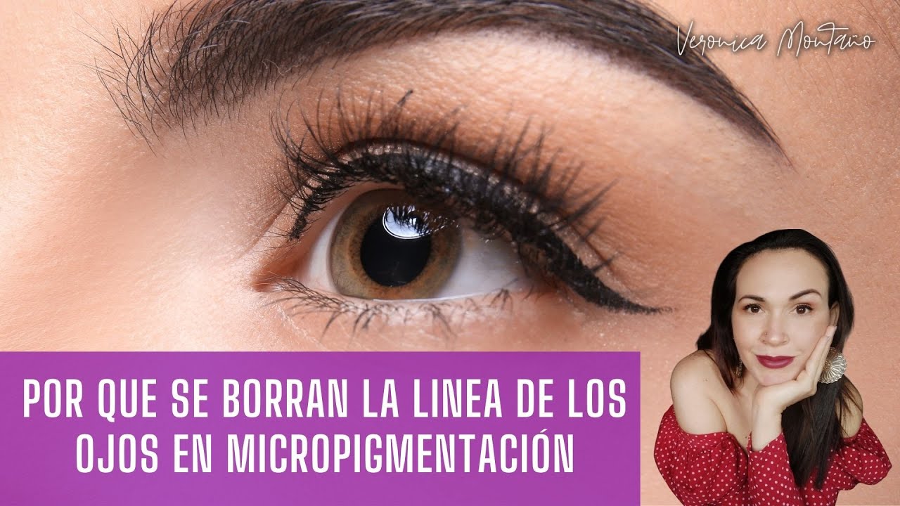 Por que se borran la Linea de los Ojos en Micropigmentación