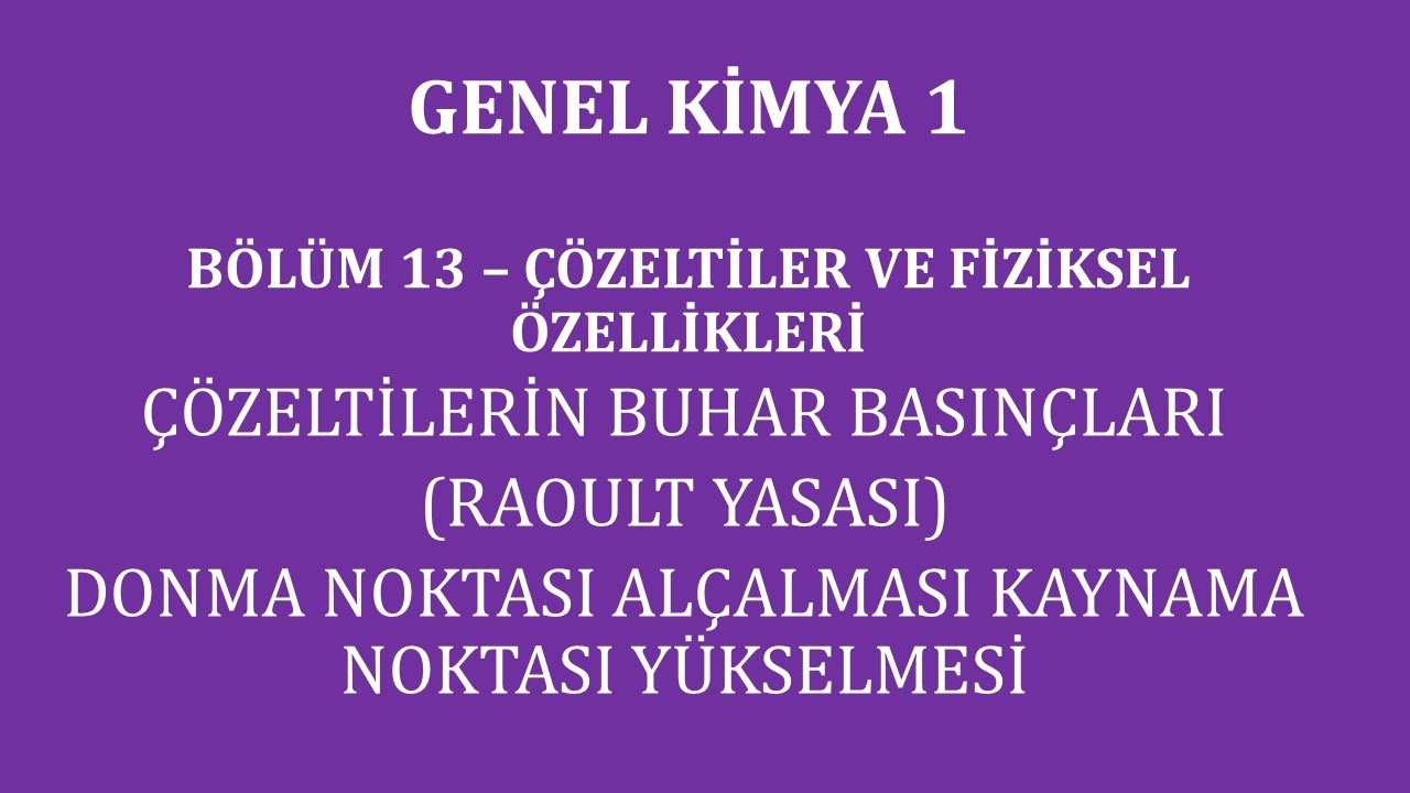 Genel Kimya 1-Bölüm 13 /Çözeltiler ve Fiziksel Özellikleri/ Çözeltilerin Buhar Basınçları