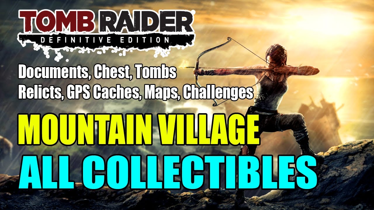 Tomb Raider | Mountain Village All Collectibles