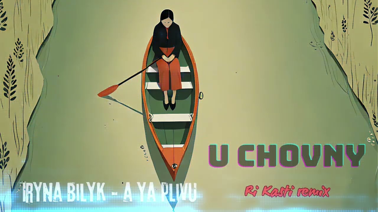 Iryna Bilyk - A Ya Plivu (Ri Kasti remix)
