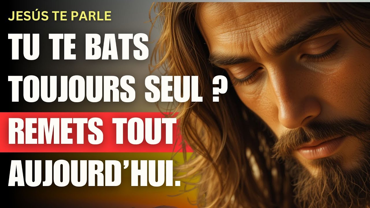 Dieu vous dit aujourd’hui: Pourquoi LUTTEZ-vous SEUL ?Abandonnez-lui TOUT…et trouvez le REPOS en moi