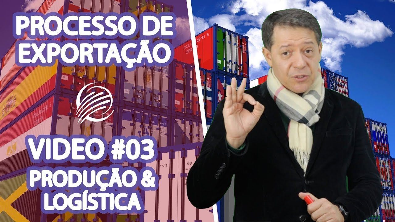 PROCESSO DE EXPORTA&Ccedil;&Atilde;O | 4&ordm; PRODU&Ccedil;&Atilde;O E LOG&Iacute;STICA