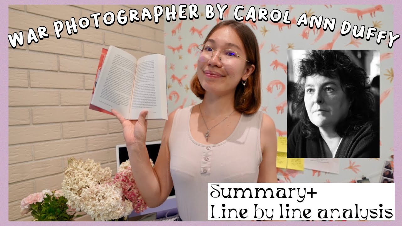 War Photographer by Carol Ann Duffy. Summary+ Line by Line Analysis