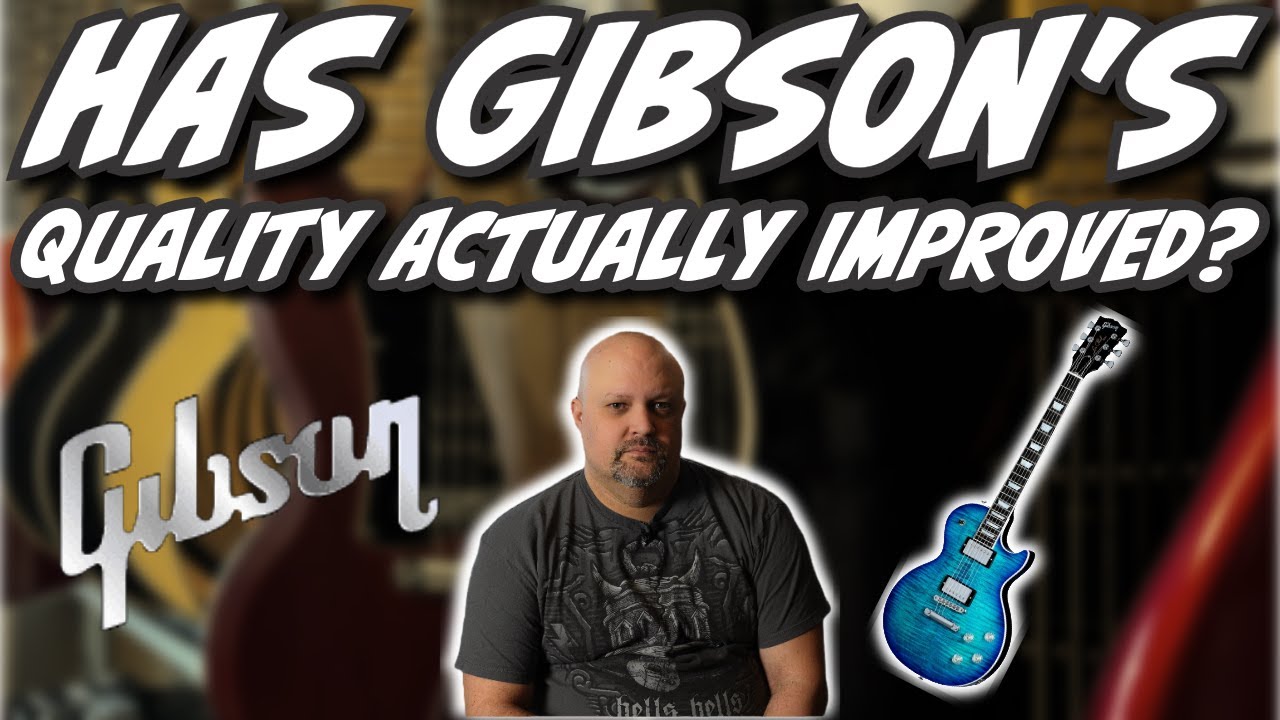Действительно ли Gibson улучшил качество?