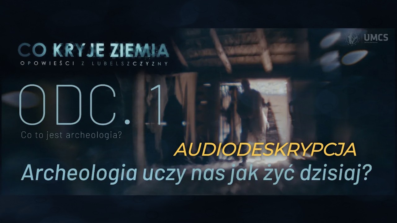Audiodeskrypcja #cokryjeziemia I Co to jest archeologia? I Odc.1