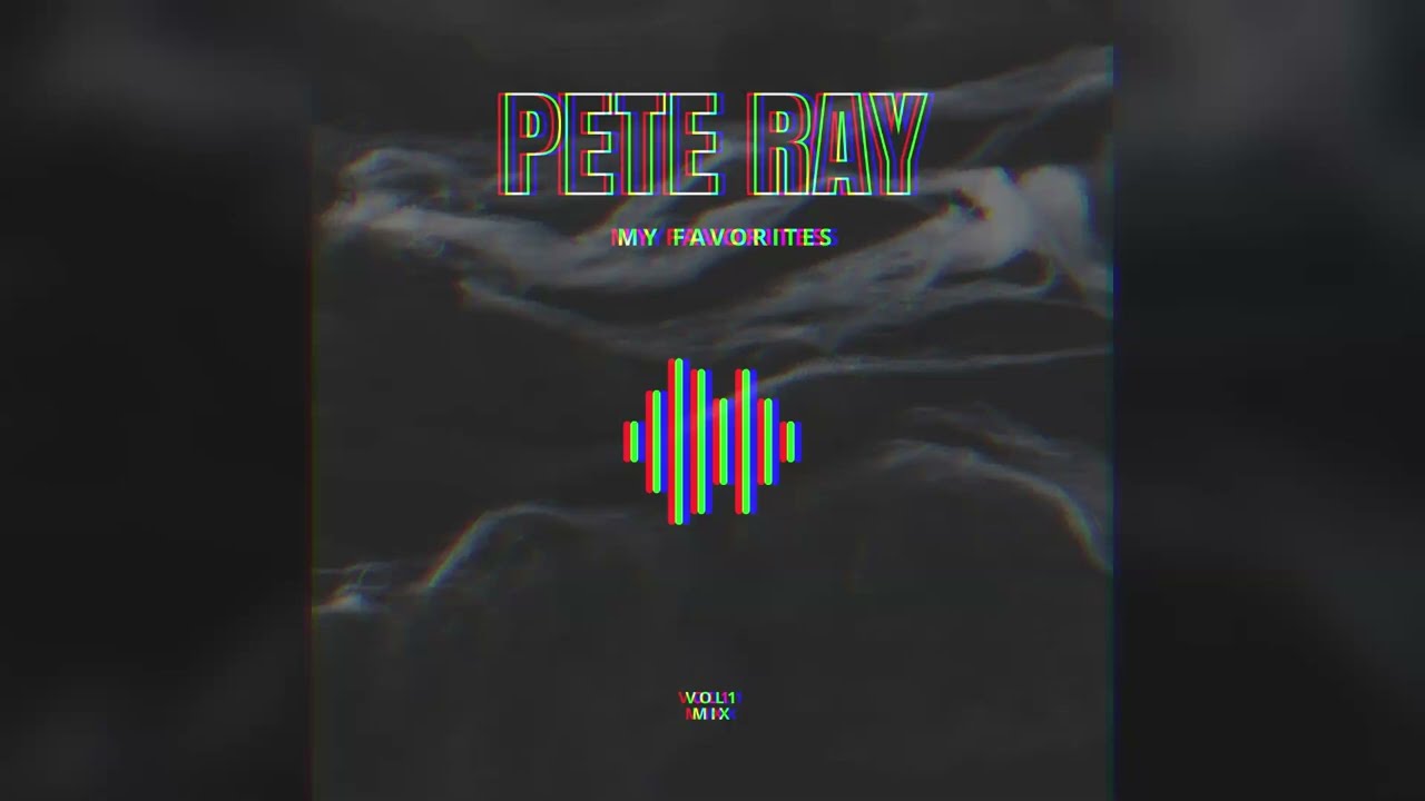 Pete Ray @ My Favorites (Vol.1 Mix)