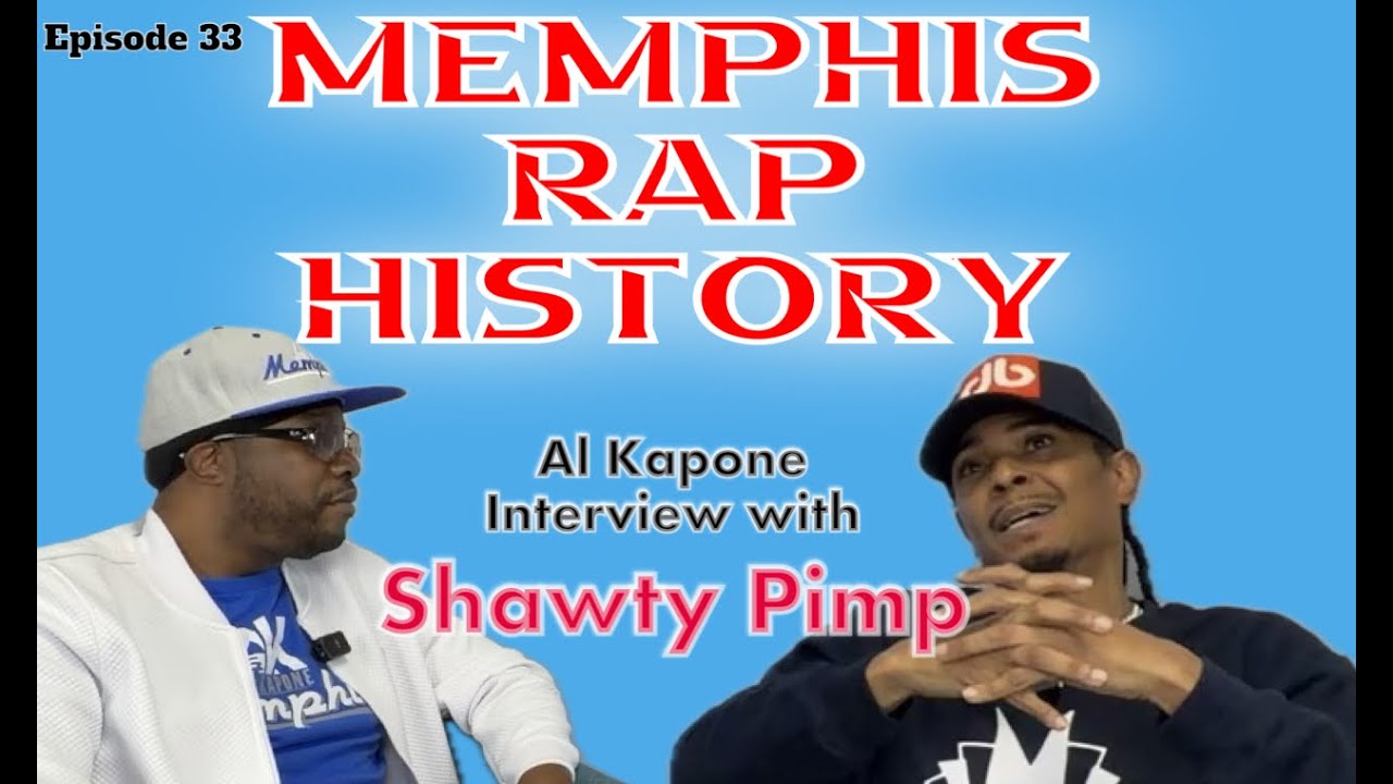 Ep. 33 - Memphis Rap History Al Kapone interviews Shawty Pimp