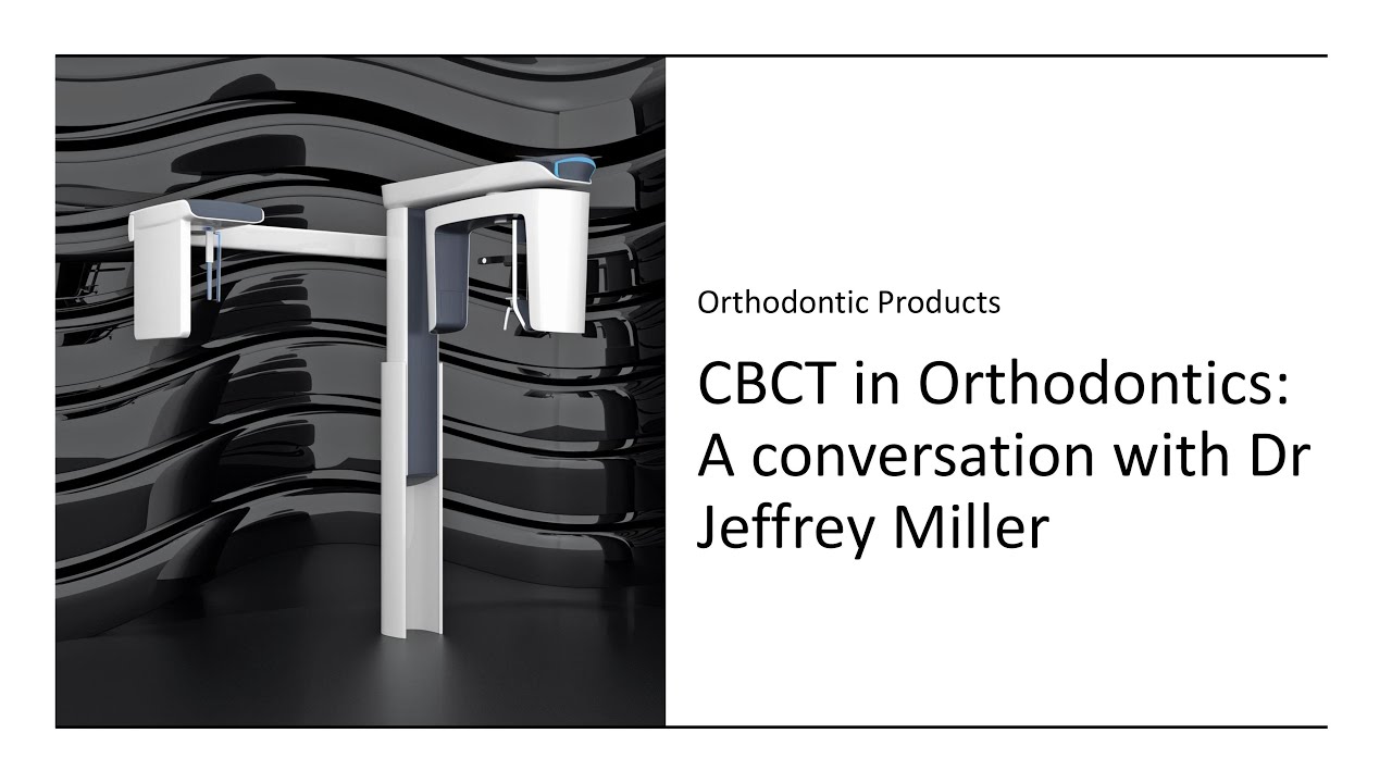 CBCT in Orthodontics: A Conversation with Dr. Jeffrey Miller