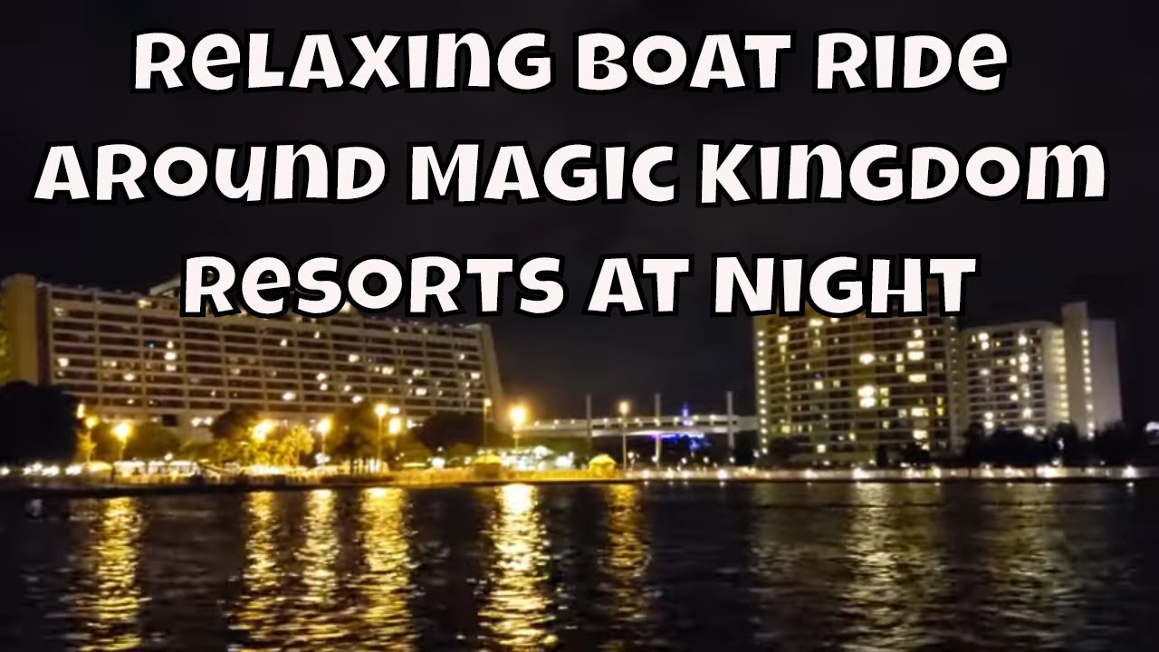 Relaxing Boat Ride Around Magic Kingdom Resorts at Night - Walt Disney World 2019