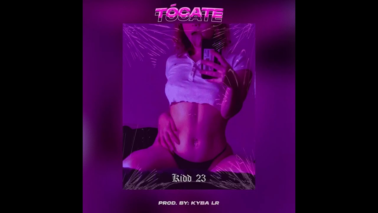 Tócate - Kidd 23 (Audio Oficial)