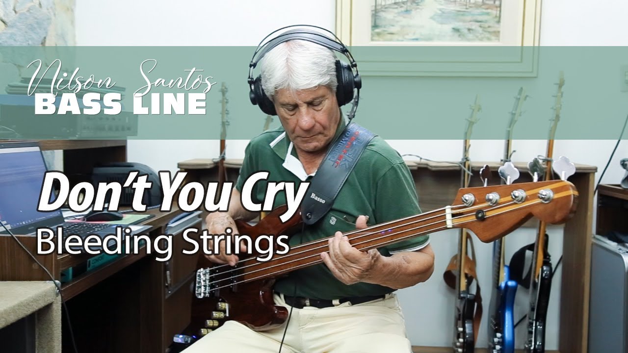 Nilson Santos Bass Line - Don't You Cry - Bleeding Strings