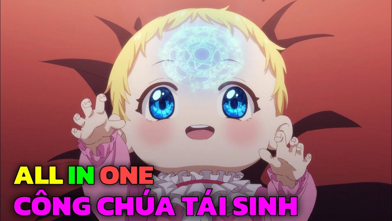 ALL IN ONE | Bị Hoàng Đế Ruồng Bỏ Tôi Tái Sinh Làm Công Chúa Vô Năng | Tập 1-16 | Tóm Tắt Anime