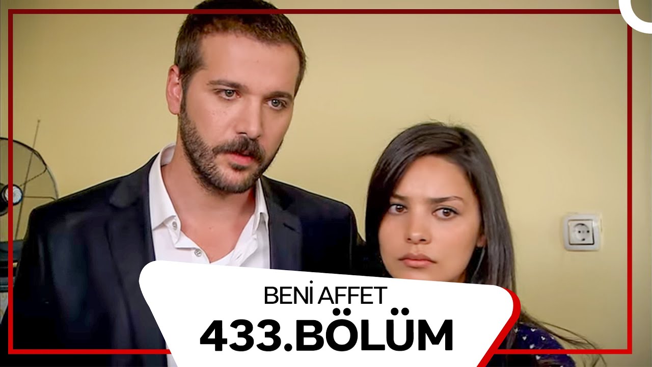 Beni Affet 433. Bölüm
