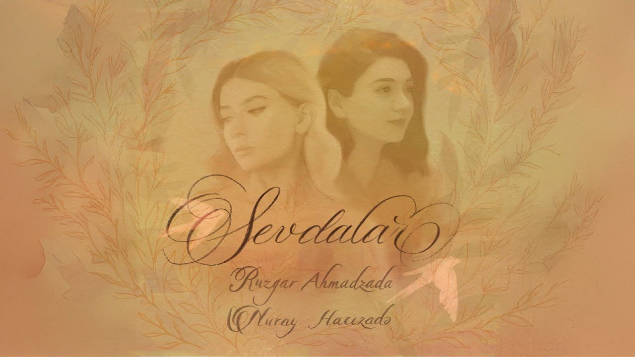 Ruzgar Ahmadzada x Nuray Hacızadə — Sevdalar (Rəsmi Audio)