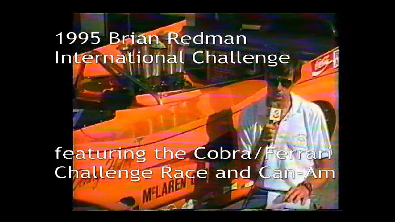 1995 Brian Redman Intl Challenge featuring Cobra / Ferrari Challenge Race and Can-Am