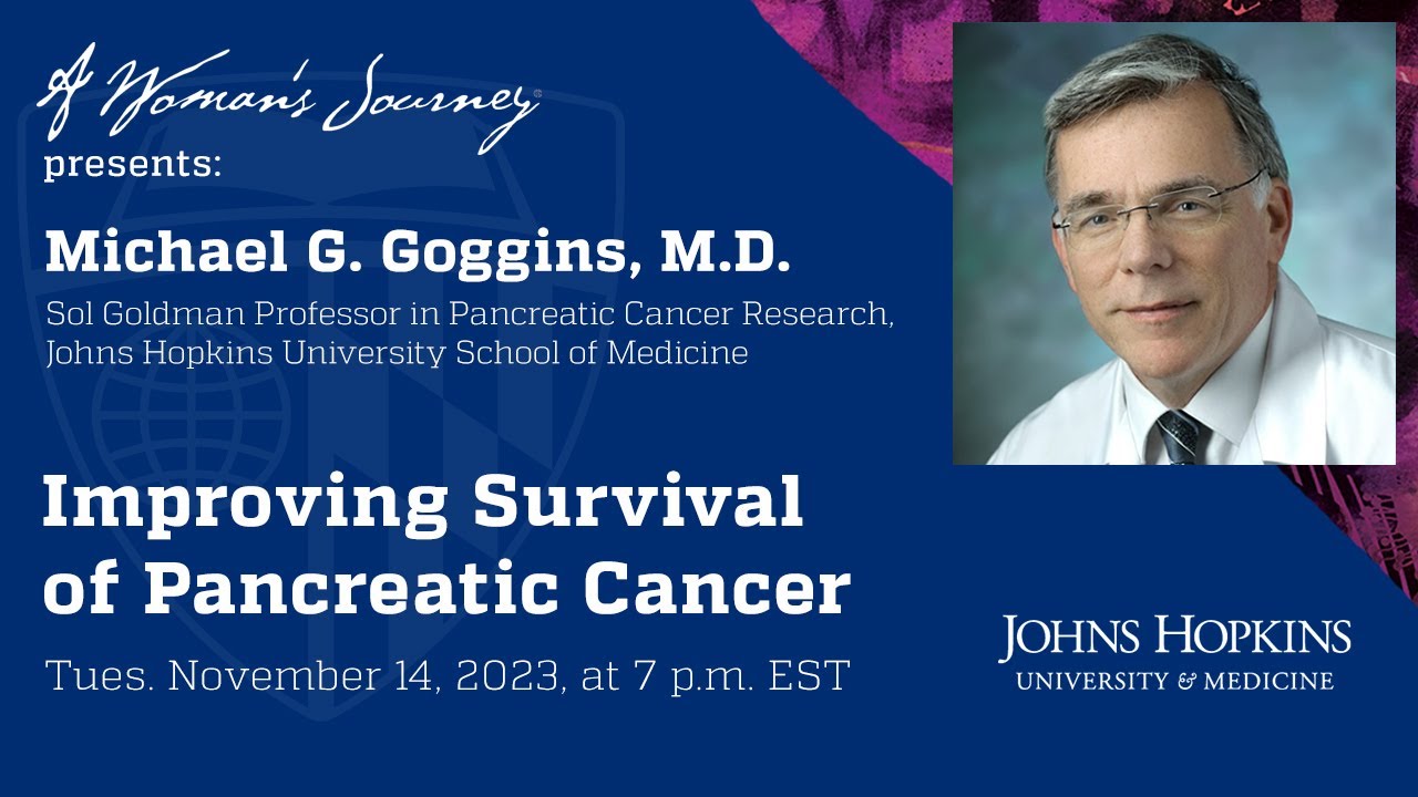 A Woman's Journey: Improving Survival of Pancreatic Cancer, presented by Hopkins at Home