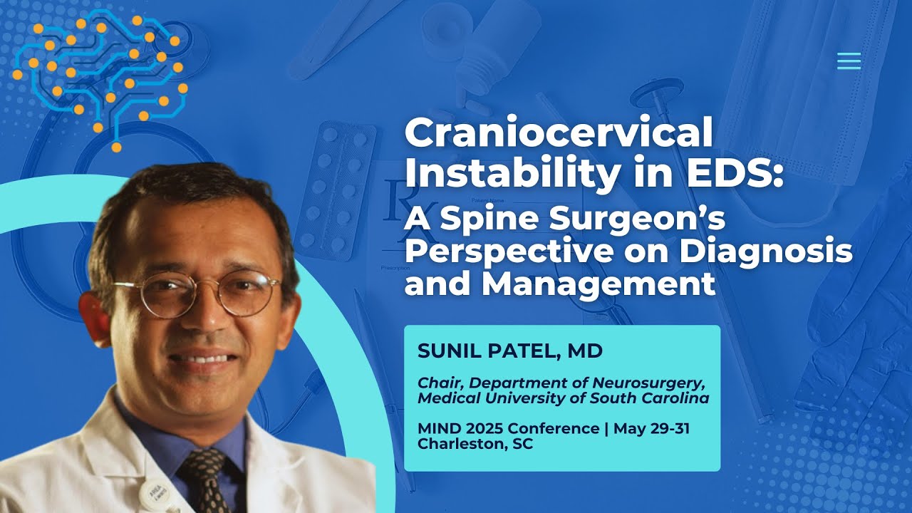 MIND 2025: Craniocervical Instability in EDS A Spine Surgeon's Perspective on Diagnosis & Management