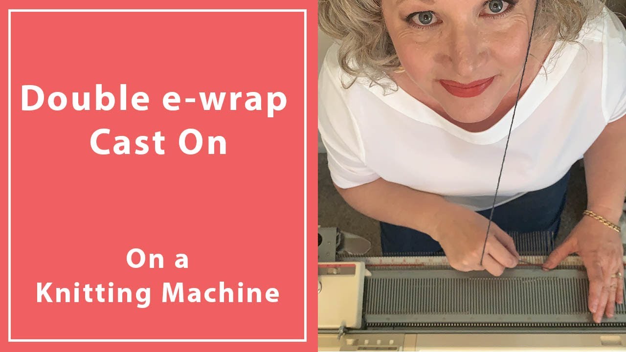 How To Do A Double eWrap Cast On on a Knitting Machine