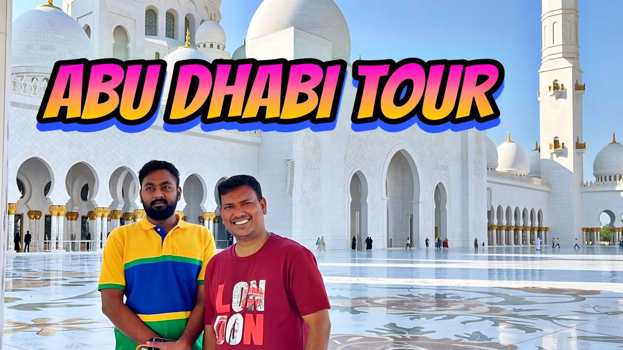 துபாய் To அபுதாபி Dubai To Abu Dhabi City Tour With  Jabbar Bhai Biriyani | Asraf Vlog