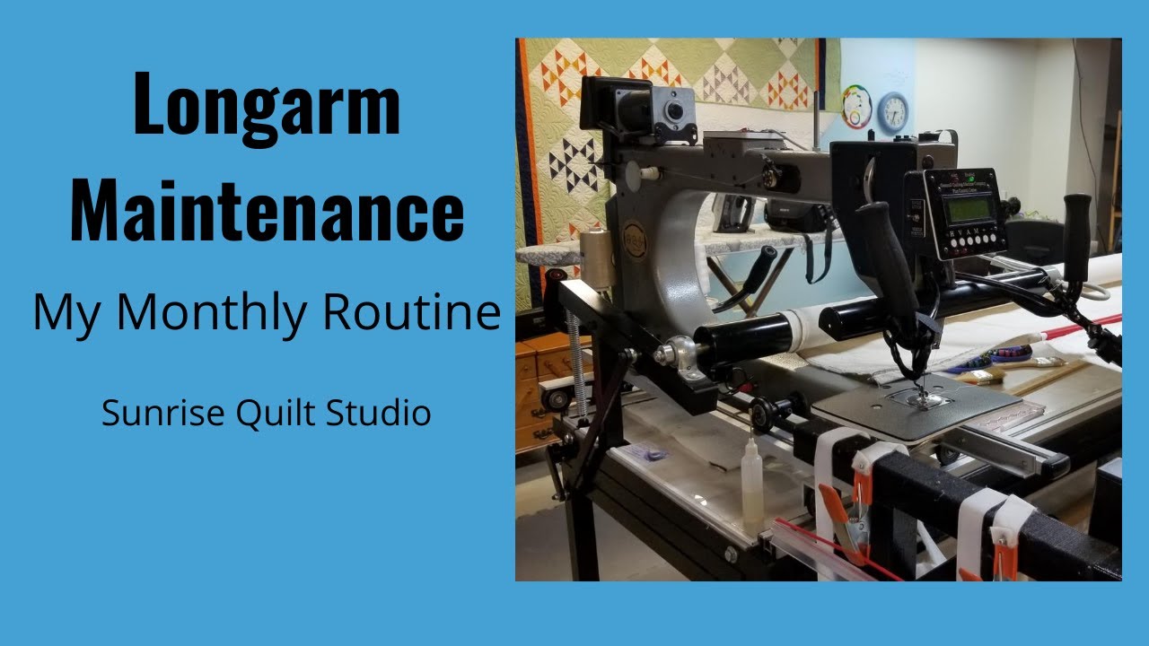 Longarm Maintenance - My Monthly Routine