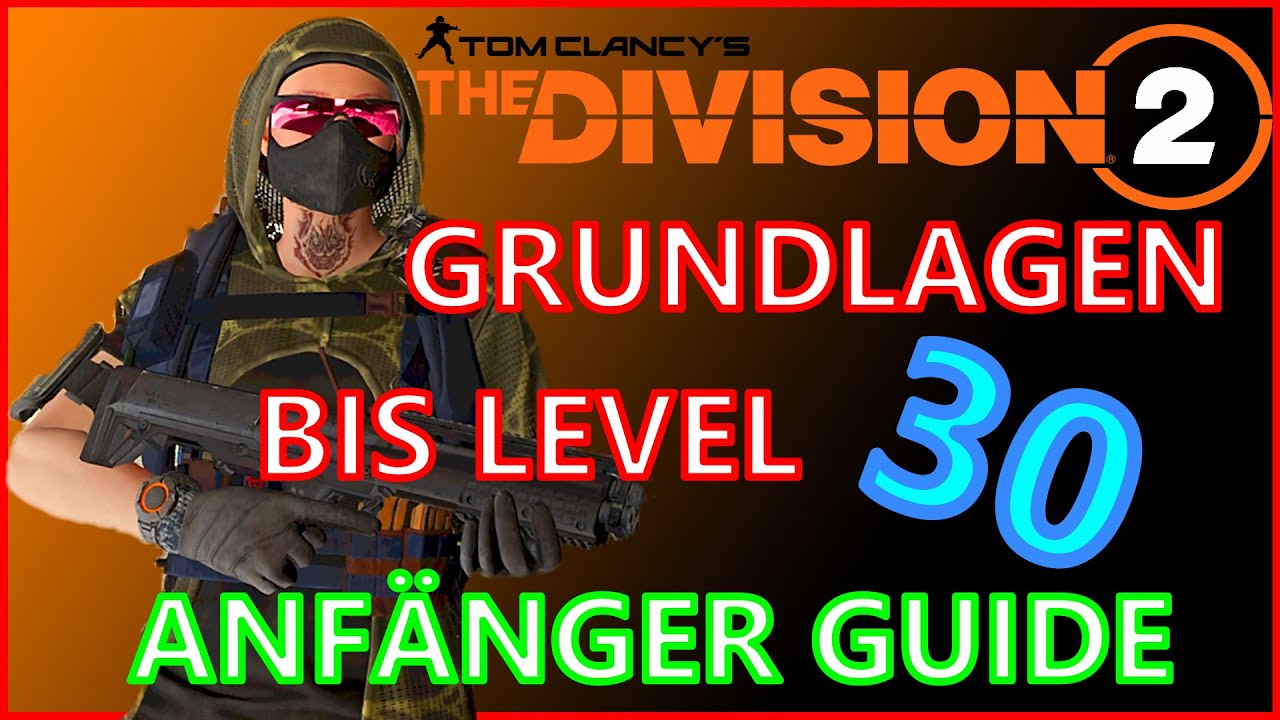 The Division 2 GRUNDLAGEN BIS LEVEL 30