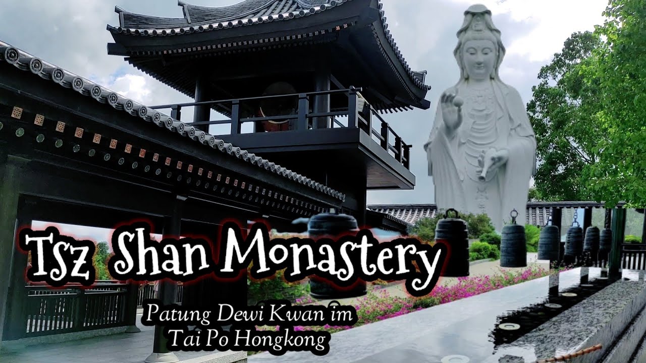 Patung Dewi Kwan IM || Tsz Shan Monastery || Buddhist Temple Terbesar Di HongKong
