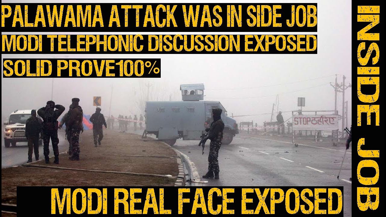 Palwama Attack Was Inside Job -Modi Sarkar Real Face Exposed!